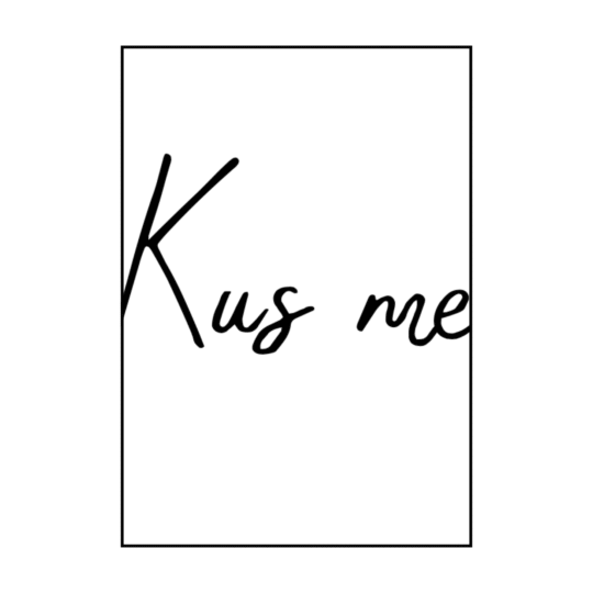 Poster Kus me
