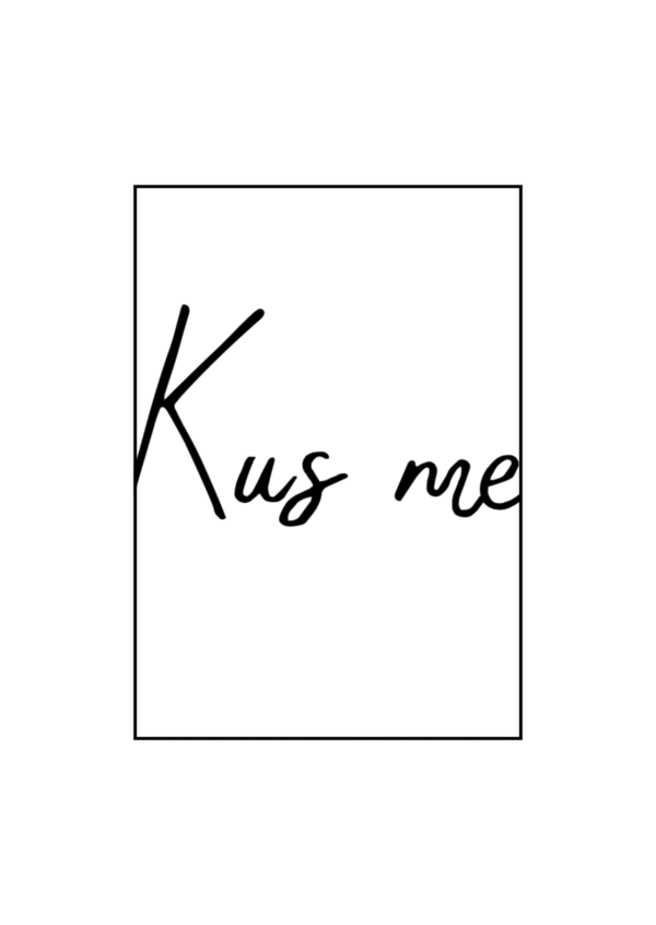 Poster Kus me