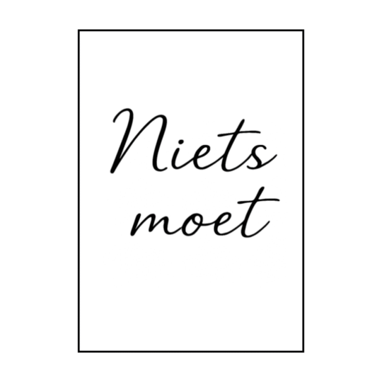 Poster Niets Moet